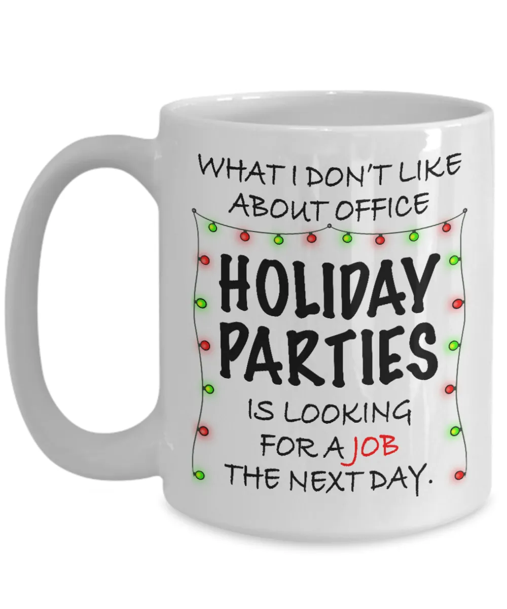 Coworker Christmas Gift 2021 Office Mug What I Don't Like About Office Holiday Parties Coffee Cup for Work