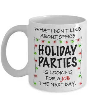 Coworker Christmas Gift 2021 Office Mug What I Don't Like About Office Holiday Parties Coffee Cup for Work