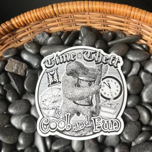 Time Theft Sticker