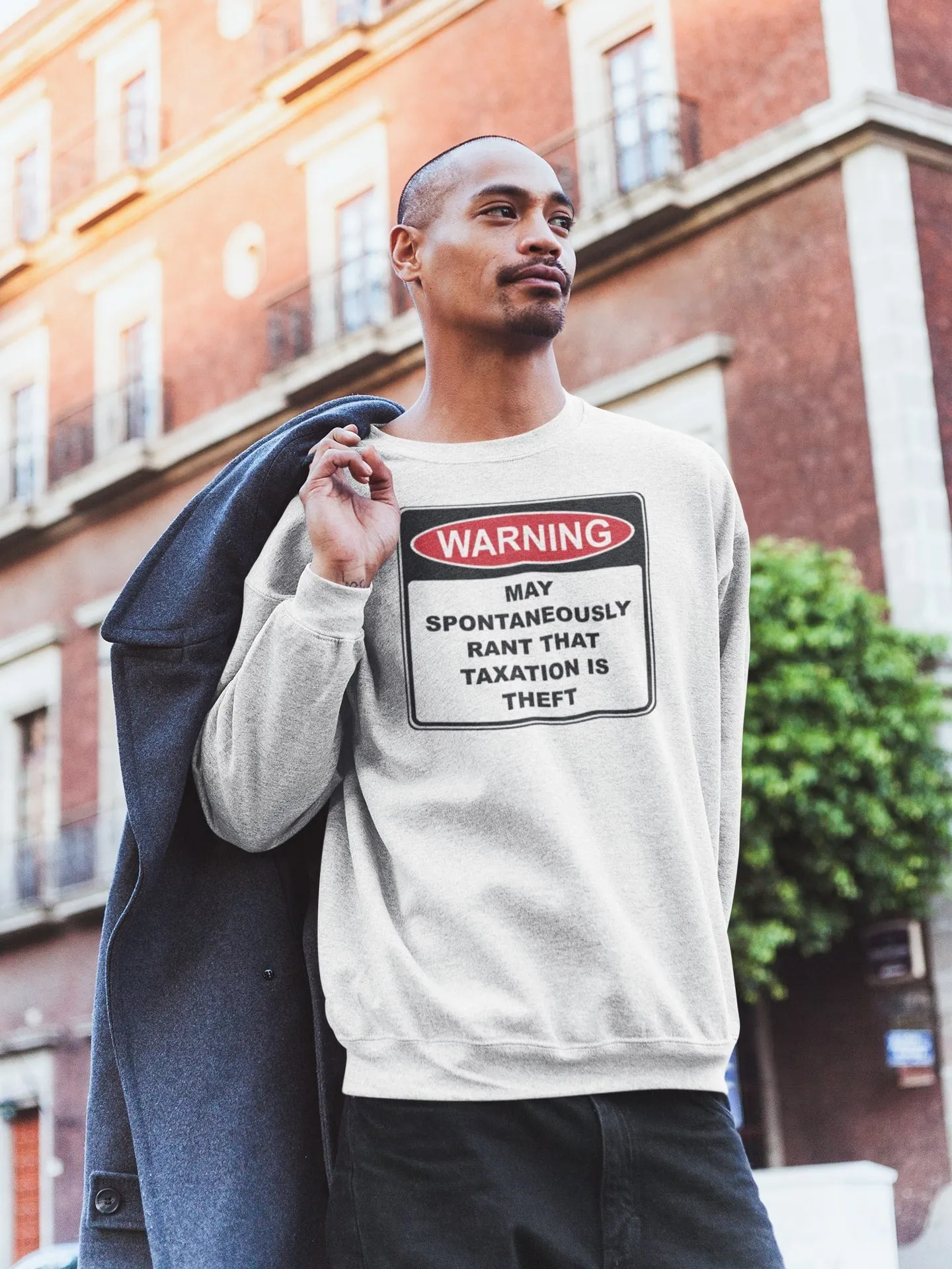 Warning Rant Taxation is Theft Sweatshirt