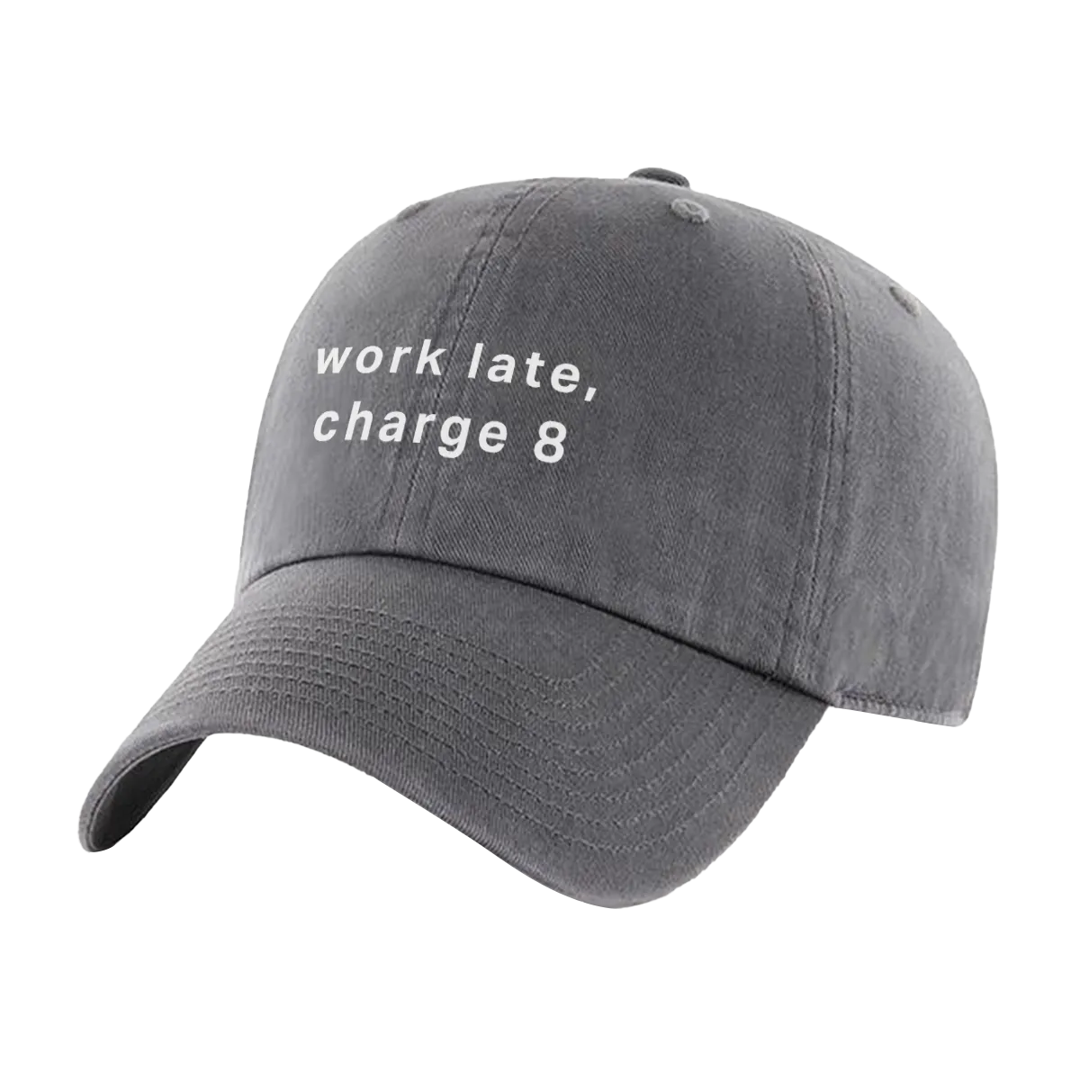 Work Late, Charge 8 Hat