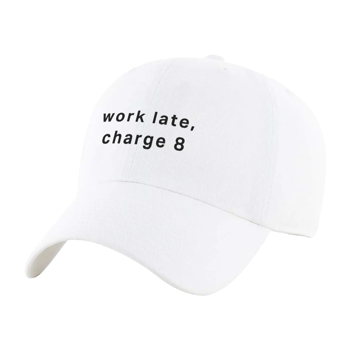 Work Late, Charge 8 Hat