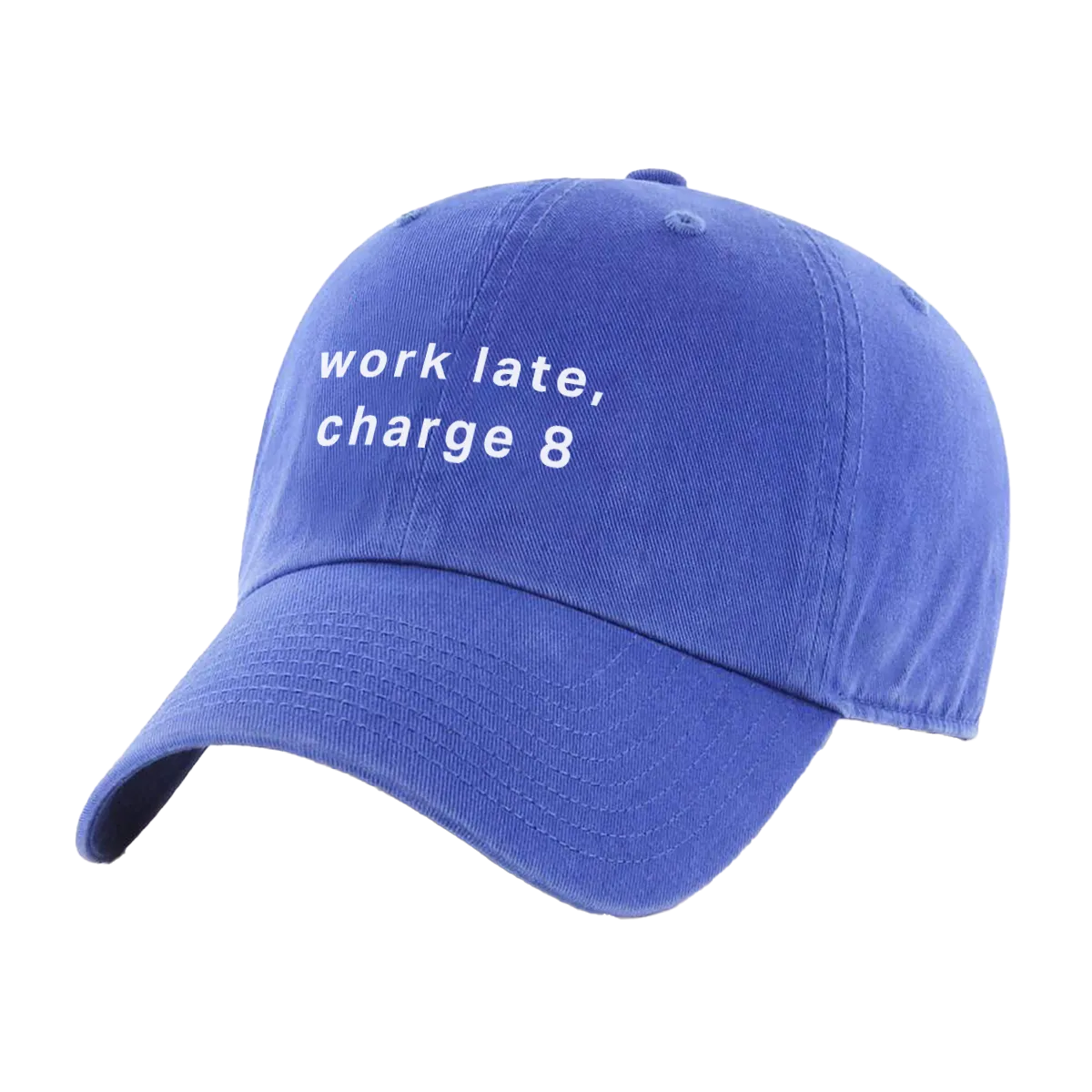 Work Late, Charge 8 Hat