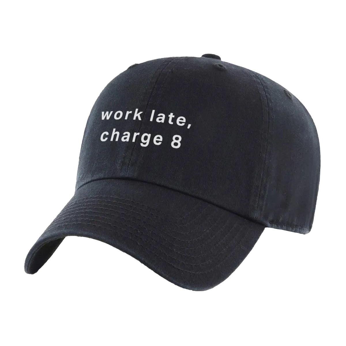Work Late, Charge 8 Hat