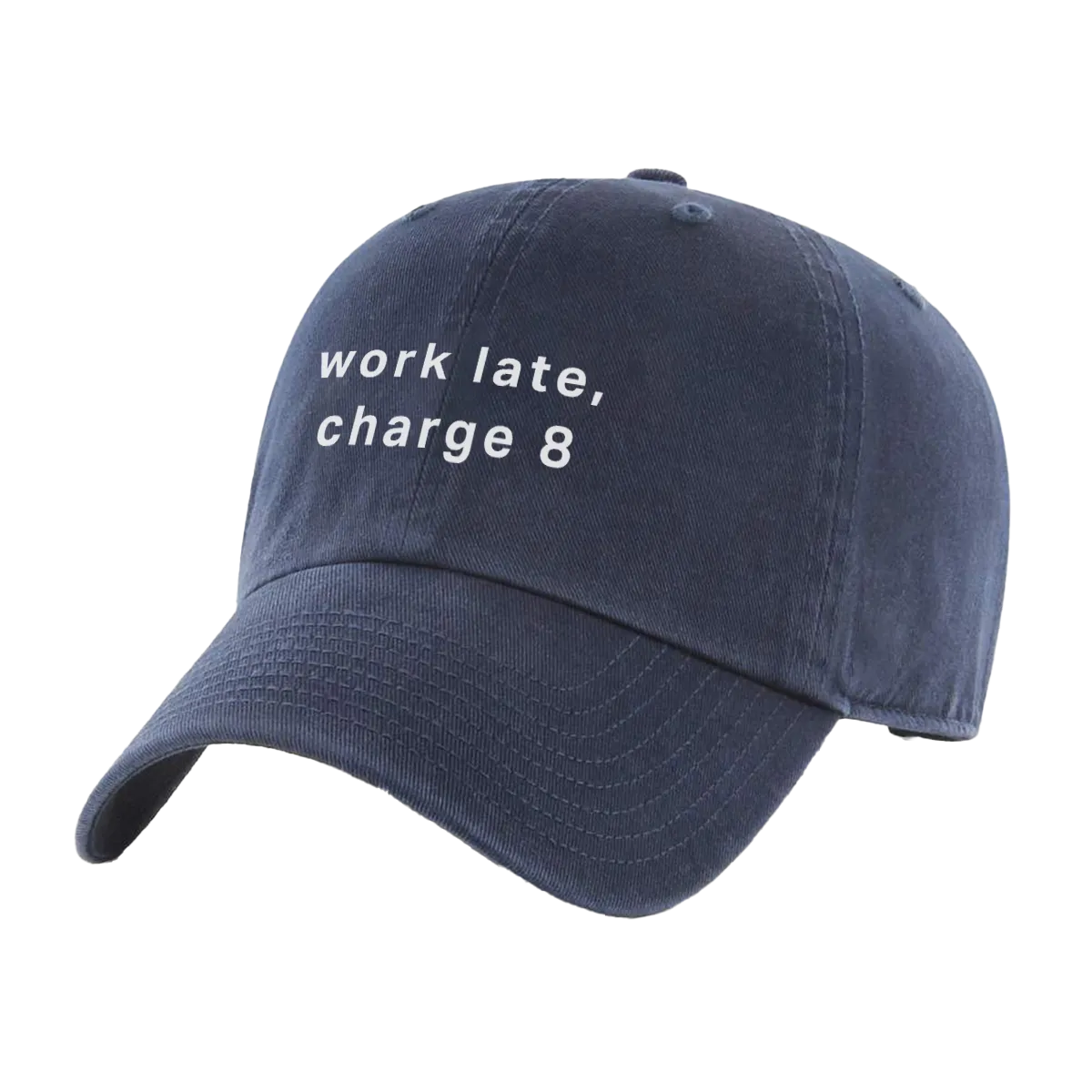 Work Late, Charge 8 Hat